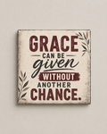 Grace Can Be Given Without Another Chance | Magnet 2″ × 2″