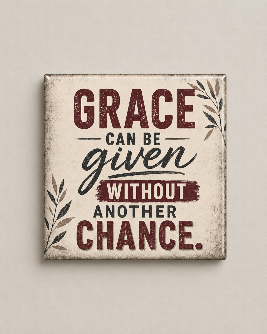 Grace Can Be Given Without Another Chance | Magnet 2″ × 2″