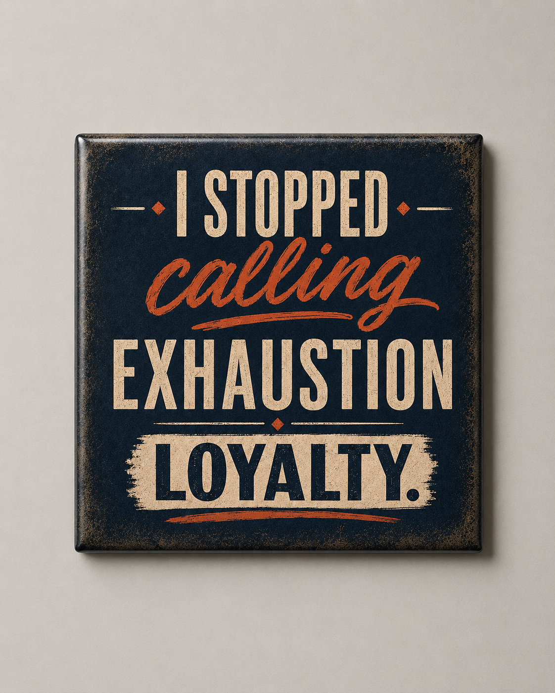 I Stopped Calling Exhaustion Loyalty | Magnet 2″ × 2″