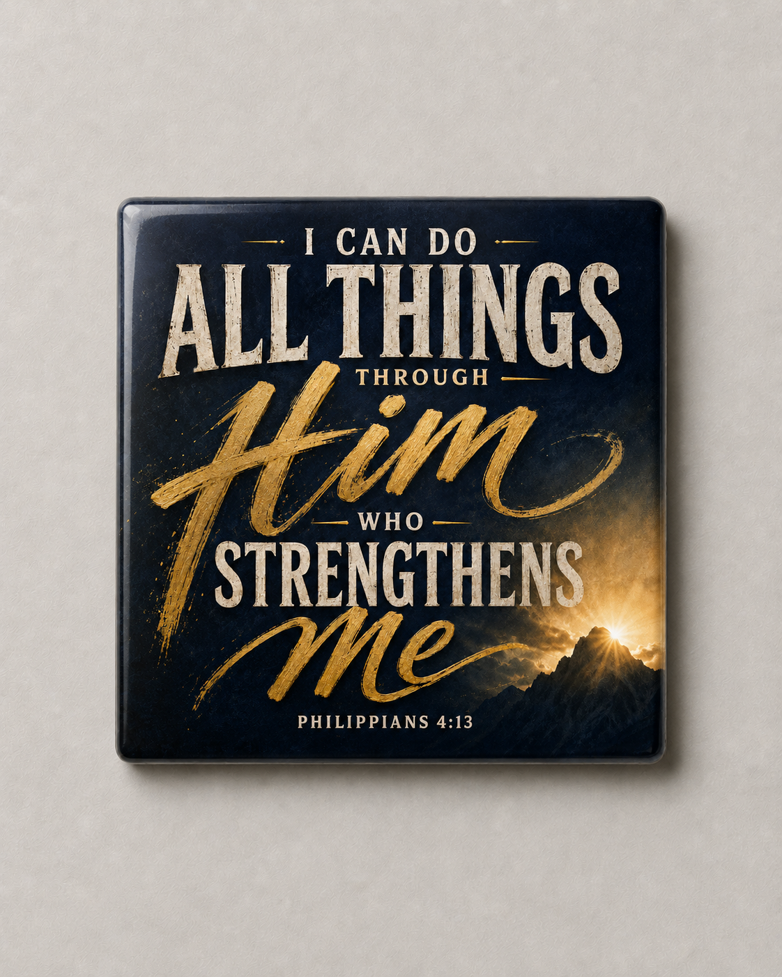 I Can Do All Things Through Him - Philippians 4:13 | Magnet 2″ × 2″