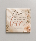 Let All That You Do Be Done in Love – 1 Corinthians 16:14 | Magnet 2″ × 2″