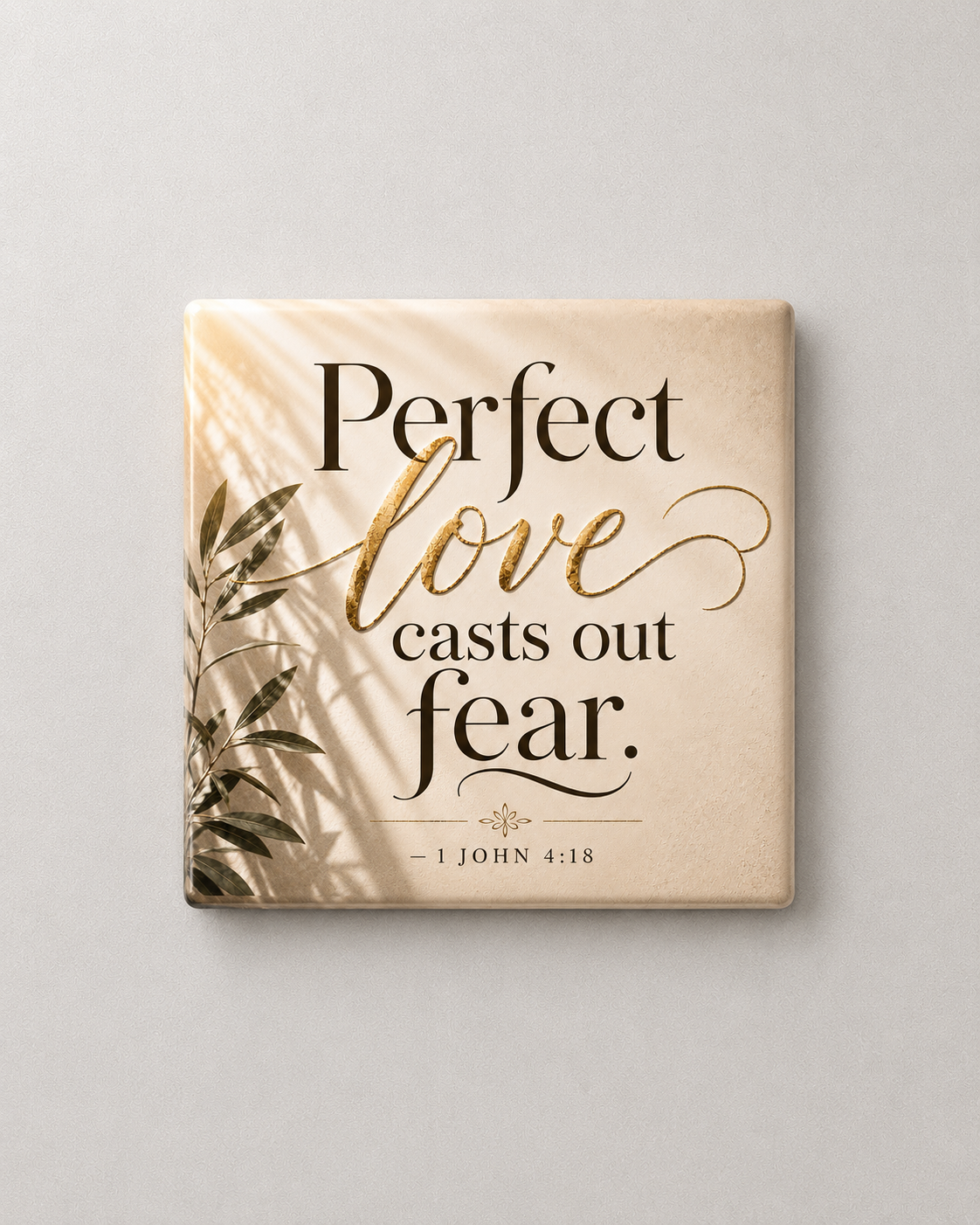Perfect Love Casts Out Fear – 1 John 4:18 | Magnet 2″ × 2″